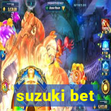 suzuki bet